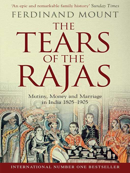 Title details for The Tears of the Rajas by Ferdinand Mount - Wait list